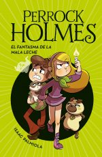 PERROCK HOLMES 16. EL FANTASMA DE LA MAL