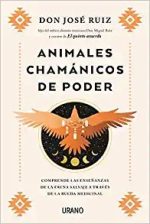 ANIMALES CHAMANICOS DE PODER  - RUIZ, JOSE
