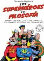SUPERHEROES Y LA FILOSOFIA, LOS  - MORRIS, TOM; MORRIS, MAT