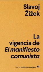 VIGENCIA DE EL MANIFIESTO COMUNISTA, LA  - ZIZEK, SLAVOJ